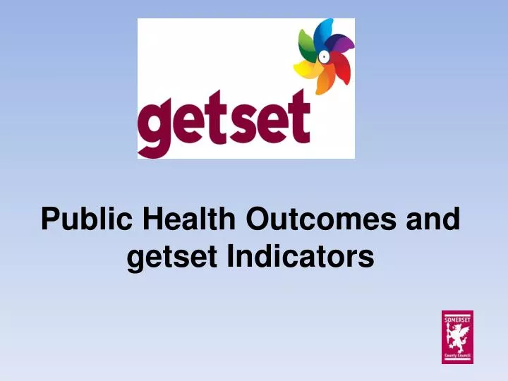 public health outcomes and getset indicators