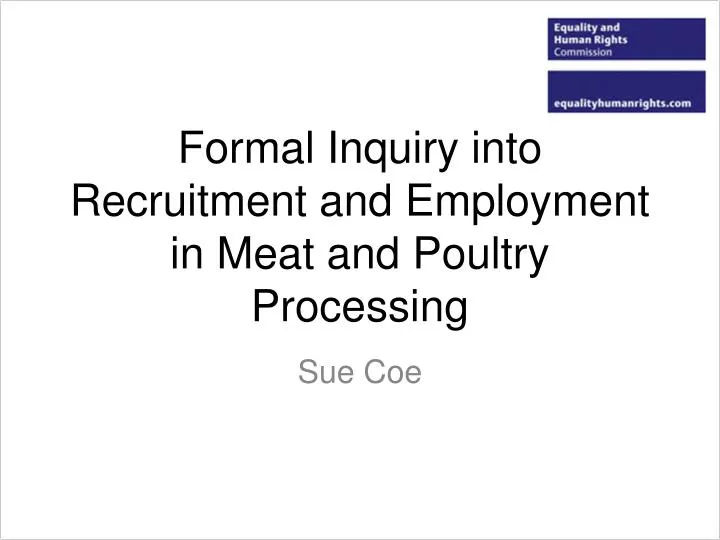 formal inquiry into recruitment and employment in meat and poultry processing