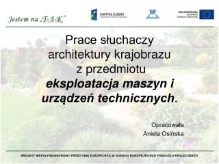prace s uchaczy architektury krajobrazu z przedmiotu eksploatacja maszyn i urz dze technicznych