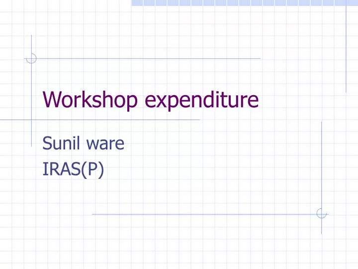 workshop expenditure