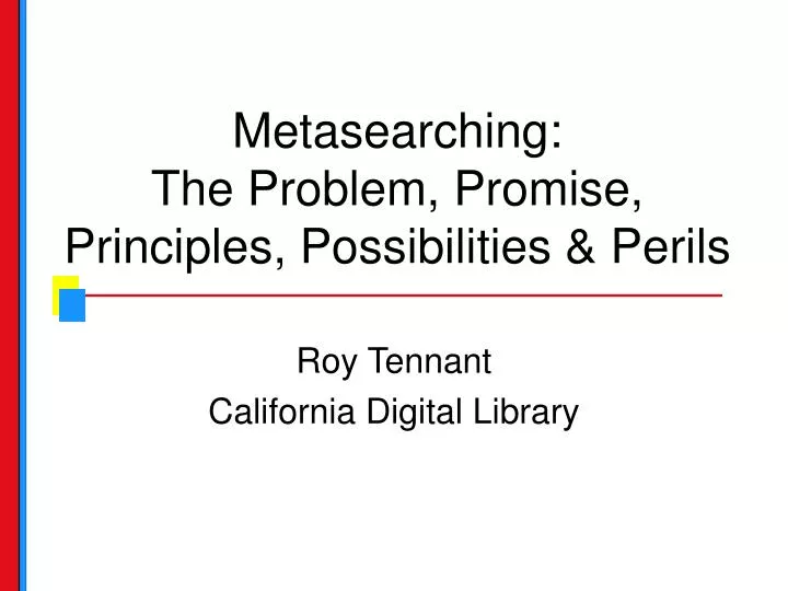 metasearching the problem promise principles possibilities perils