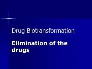 Drug Biotransformation