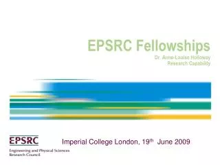 EPSRC Fellowships Dr. Anne-Louise Holloway Research Capability