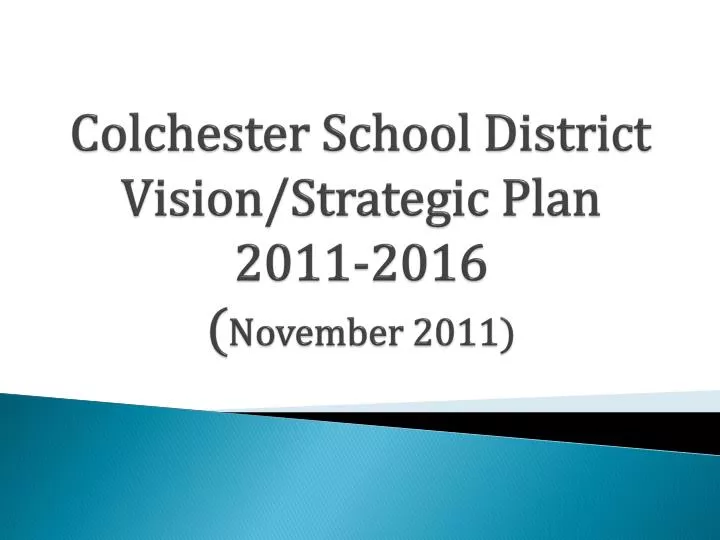 colchester school district vision strategic plan 2011 2016 november 2011