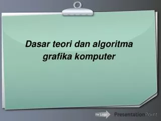 dasar teori dan algoritma grafika komputer