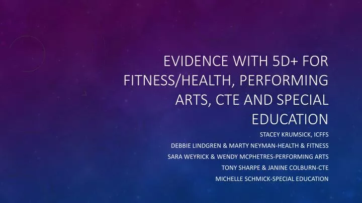 evidence with 5d for fitness health performing arts cte and special education
