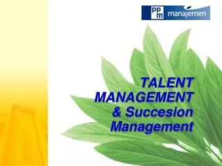 TALENT MANAGEMENT &amp; Succesion Management