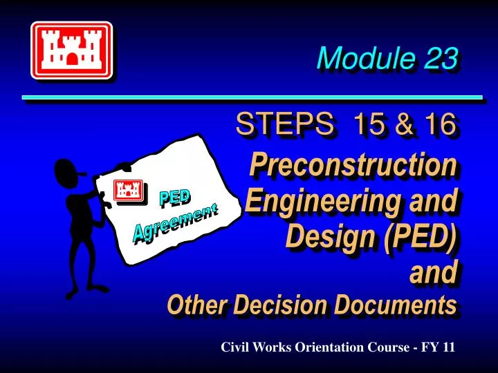 module 23 steps 15 16 preconstruction engineering and design ped and other decision documents