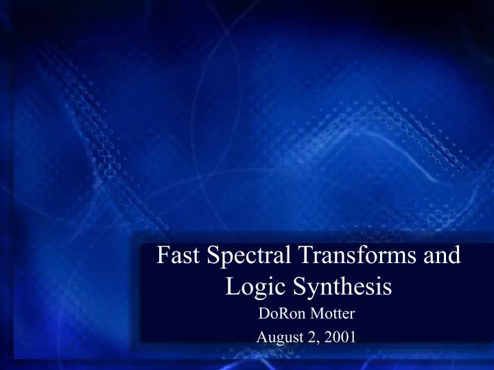 fast spectral transforms and logic synthesis