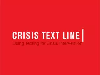 Using Texting for Crisis Intervention