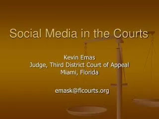 Social Media in the Courts