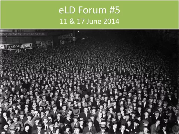 eld forum 5 11 17 june 2014