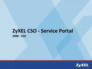 ZyXEL CSO - Service Portal 2008 - CSO