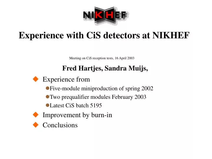 experience with cis detectors at nikhef