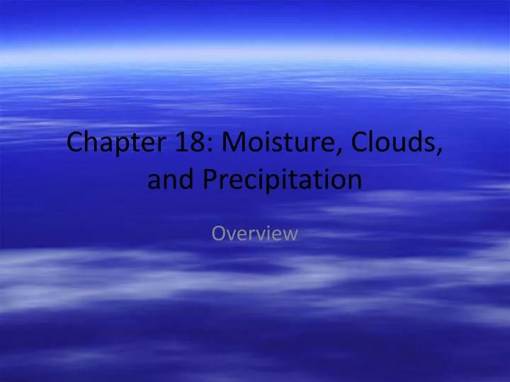 chapter 18 moisture clouds and precipitation