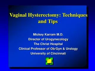 Vaginal Hysterectomy: Techniques and Tips