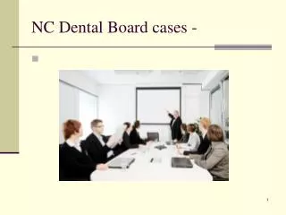 NC Dental Board cases -
