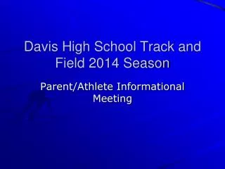 Davis High School Track and Field 2014 Season