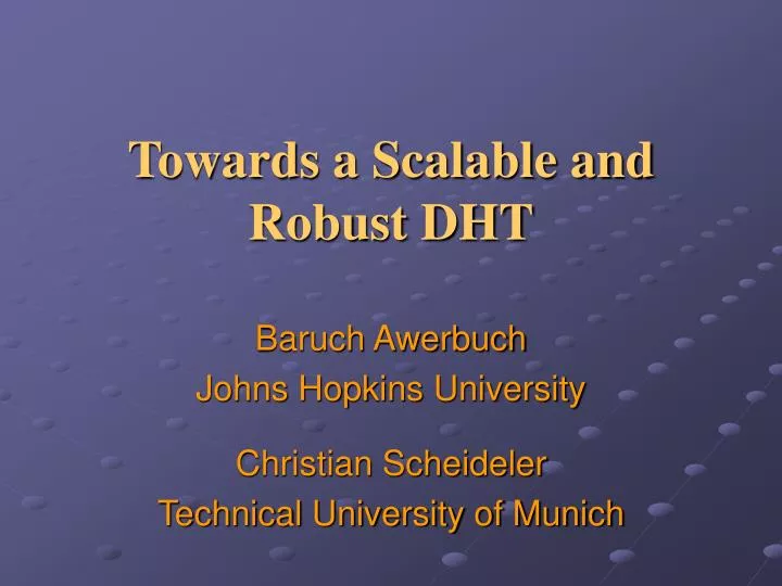 towards a scalable and robust dht