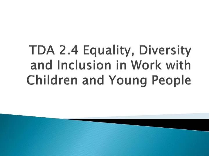 tda 2 4 equality diversity and inclusion in work with children and young people