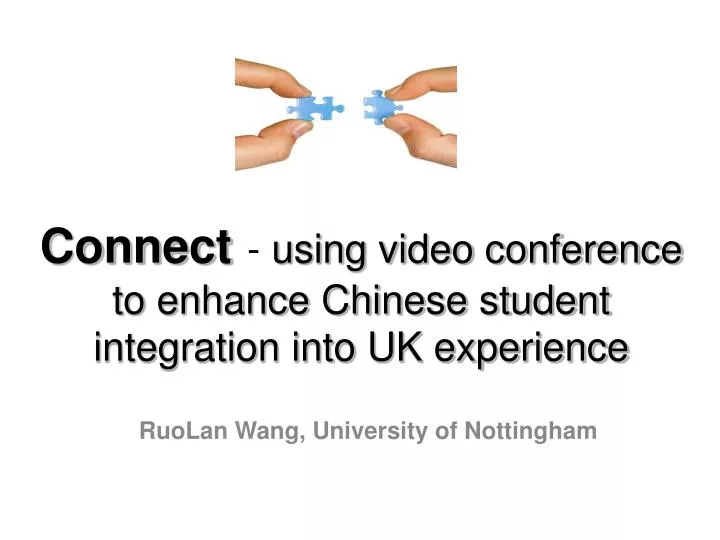 connect using video conference to enhance chinese student integration into uk experience