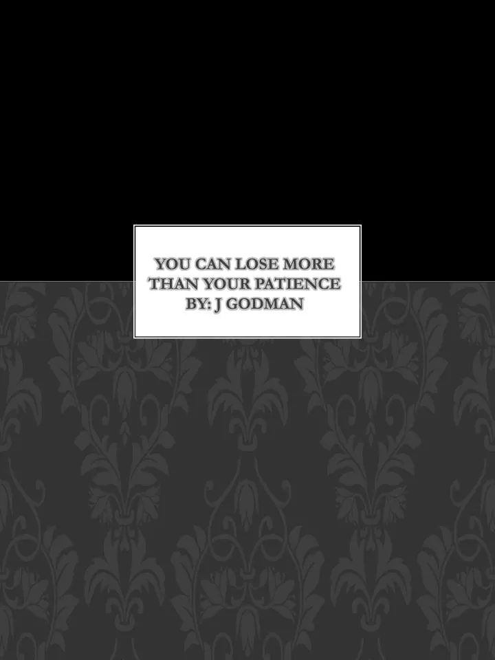 you can lose more than your patience by j godman