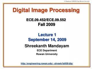 Digital Image Processing ECE.09.452/ECE.09.552 Fall 2009