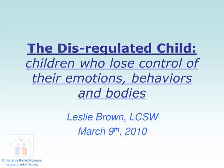 the dis regulated child children who lose control of their emotions behaviors and bodies