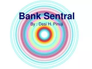 PPT - SEKILAS MENGENAI BANK SENTRAL DAN KEBIJAKAN MONETER BANK ...