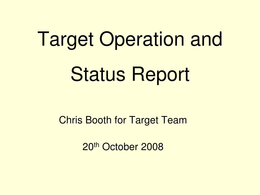 Target Current Operations PPT - Target Operation and Status Report PowerPoint Presentation, free ...