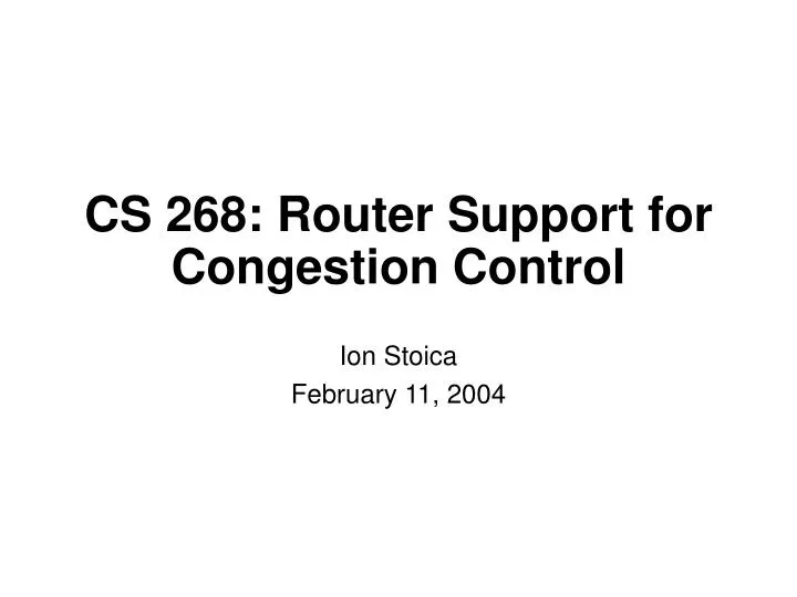 cs 268 router support for congestion control