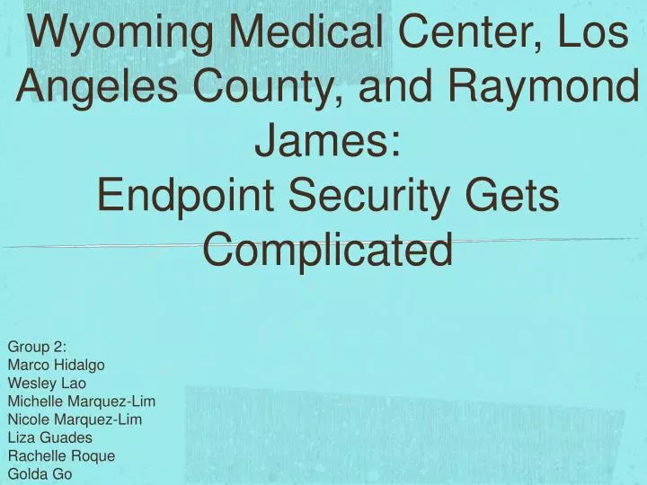 wyoming medical center los angeles county and raymond james endpoint security gets complicated