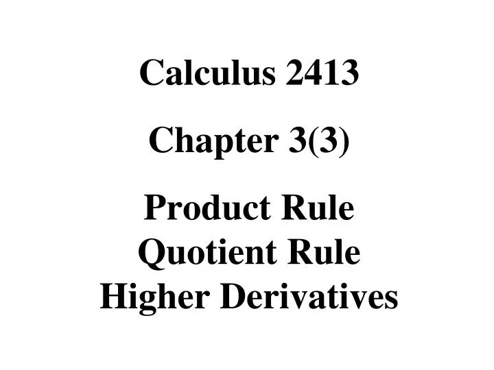 calculus 2413 chapter 3 3 product rule quotient rule higher derivatives