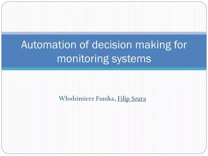 automation of decision making for monitoring systems