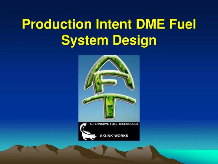 production intent dme fuel system design