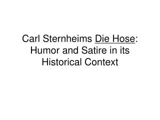 Carl Sternheims Die Hose : Humor and Satire in its Historical Context