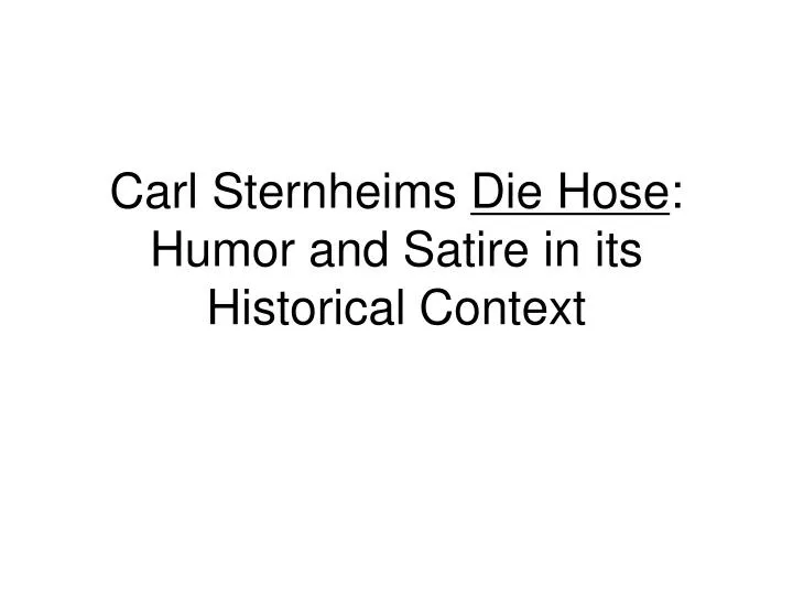 carl sternheims die hose humor and satire in its historical context