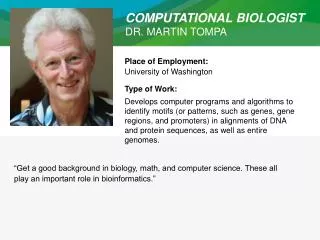 COMPUTATIONAL BIOLOGIST DR. MARTIN TOMPA