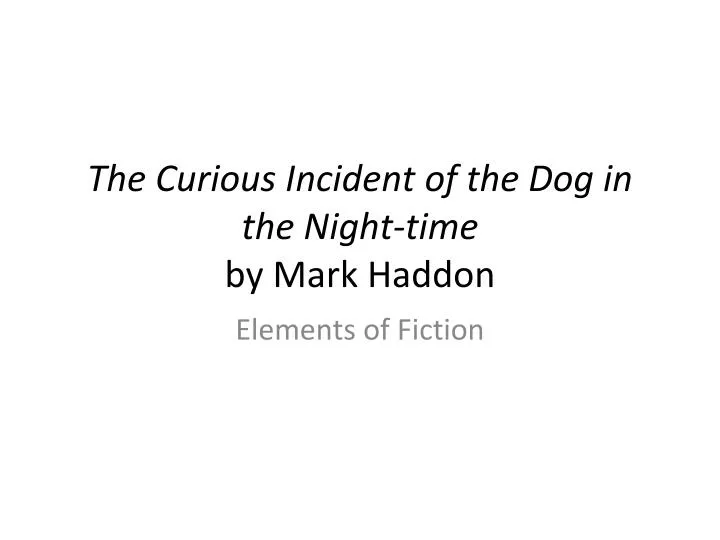the curious incident of the dog in the night time by mark haddon