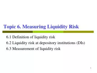 Topic 6. Measuring Liquidity Risk