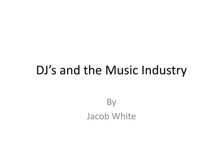 dj s and the music industry