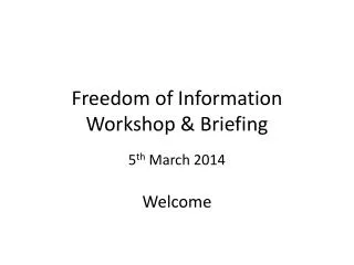Freedom of Information Workshop &amp; Briefing