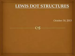 LEWIS DOT STRUCTURES