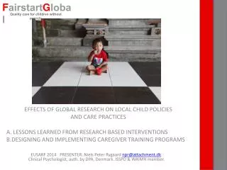 EFFECTS OF GLOBAL RESEARCH ON LOCAL CHILD POLICIES AND CARE PRACTICES