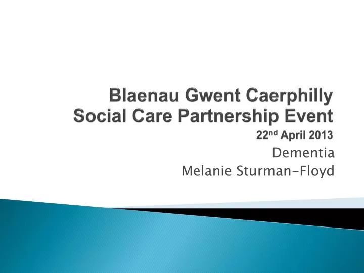 blaenau gwent caerphilly social care partnership event 22 nd april 2013