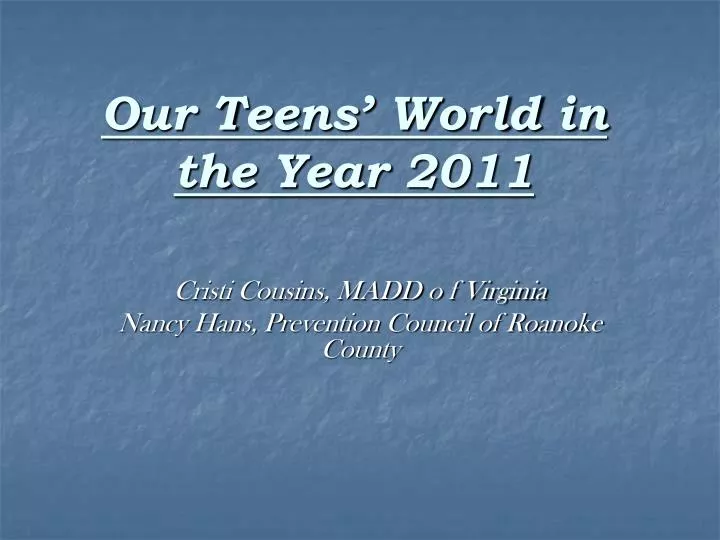 our teens world in the year 2011