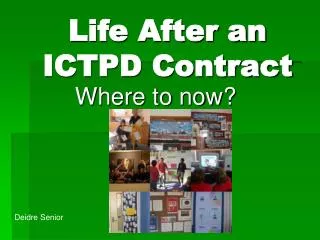 Life After an ICTPD Contract