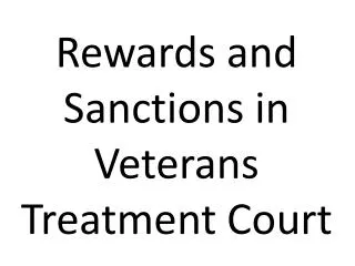 Rewards and Sanctions in Veterans Treatment Court
