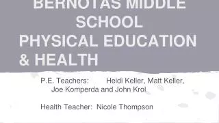 BERNOTAS MIDDLE SCHOOL PHYSICAL EDUCATION &amp; HEALTH