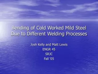 Bending of Cold Worked Mild Steel Due to Different Welding Processes